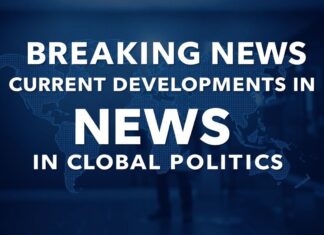Breaking News: Aktuelle Entwicklungen in der Weltpolitik Breaking News: Current Developments in Global Politics