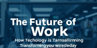 Die Zukunft der Arbeit: Wie Technologie unseren Arbeitsalltag verändert The Future of Work: How Technology is Transforming Our Workday